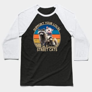 Support Your Local Street Cats Racoon, Skunk and opossum Baseball T-Shirt